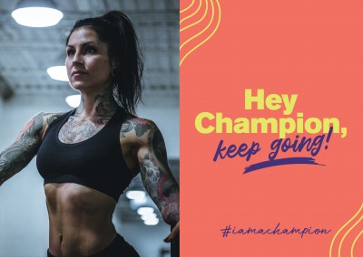 Hey Champion, keep going! - #iamachampion