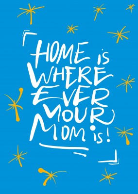 Spruch Mama mit Illustration, home is wherever your mom isâ€“mypostcard