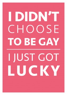Gay pride Spruch I just got lucky–mypostcard