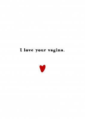 I love your vagina