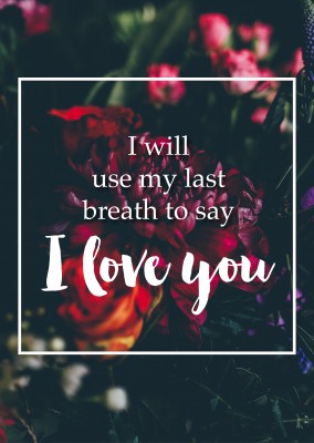 Card Quote Last breath to say I love you