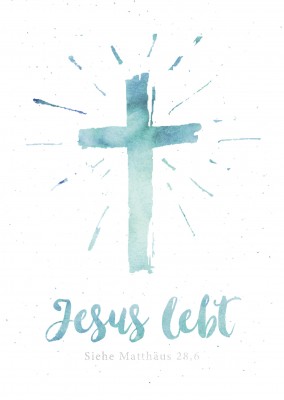 Postkarte SegensArt Jesus lebt siehe Matthäus 28, 6