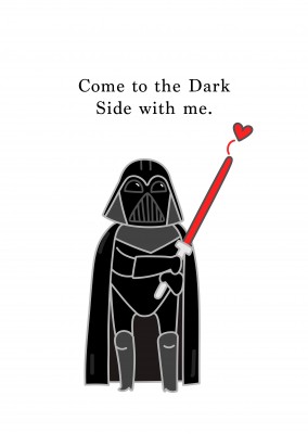 Come to the Dark Side with me.