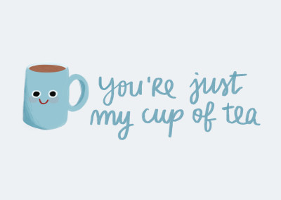 Je bent gewoon mijn kopje thee