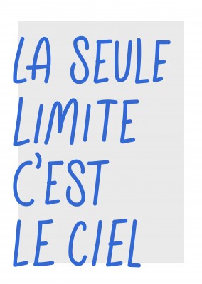La seule limite c'est le ciel
