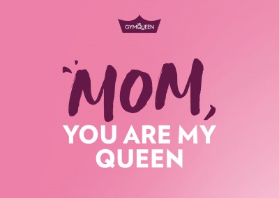 GYMQUEEN Mãe, você é minha rainha