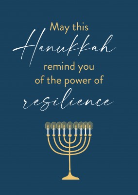May this Hanukkah remind you of the power of resilience