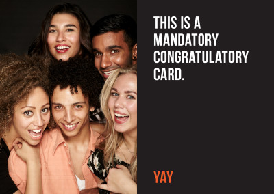 This is a mandatory congratulatory card. Yay.Texto branco em fundo preto