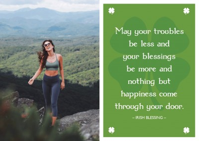 May your troubles be less (Irish Blessing)