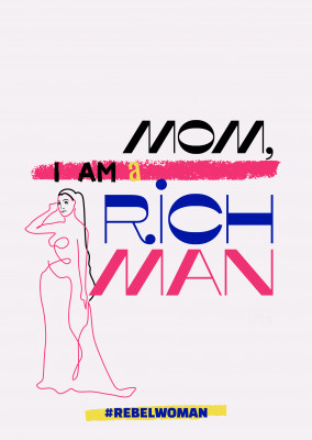 Mom, I am a rich man - #rebelwoman