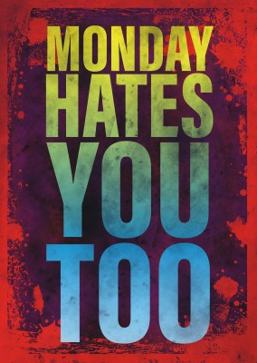 Vintage Spruch Postkarte: Monday hates you, too