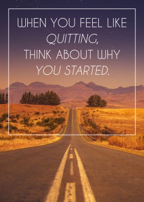 Bucket List Agency Foto When you feel like quitting, thing about why you started. spruch