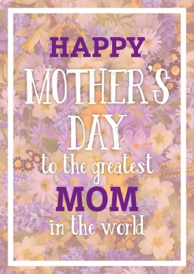 Greatest mom in the world mit weissem Rahmen und Blumen im HintergrundтАУmypostcard