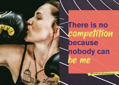 There is no competition because nobody can be me - #iamachampion