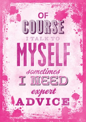 Vintage quote card: Of course I talk to myself i need expert advice