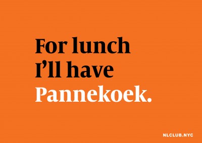 For lunch I'll have Panekoek.