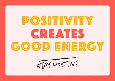 Positivity creates good energy