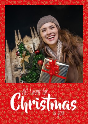 All I want for Christmas is you christmas greeting card to personalize