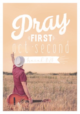 postcard SegensArt Pray first, act second Isaiah 8:20