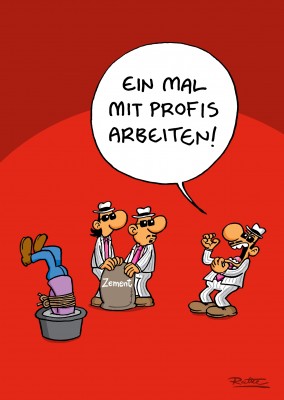 Ruthe Cartoons: Gangster in Zement einbetoniert will einmal mit Profis arbeiten