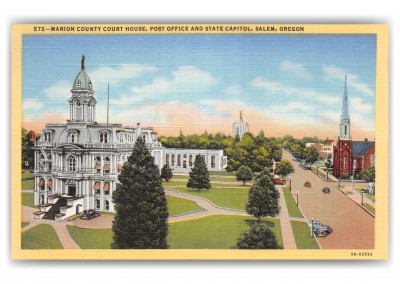 Salem, Oregon, Marion County Court House, Post office and capitol