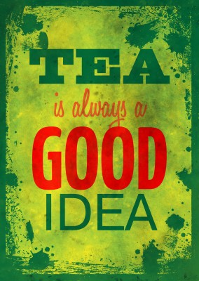 Saying tea is always a good idea in different fonts and colours on a dark background
