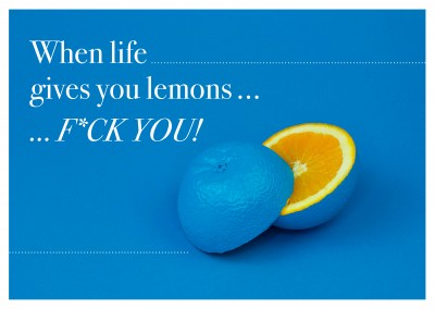 offert NÃ¤r livet ger dig citroner, fuck you