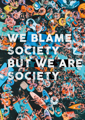 postcard We blame society but we are society
