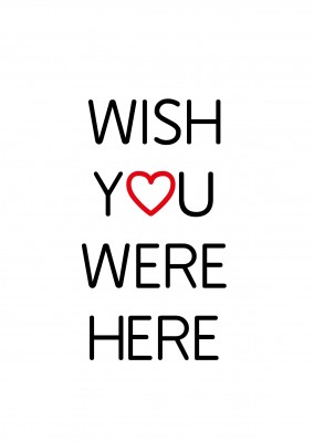 Wish you were here mit Herz in schwarzewr Schrift auf weissem Hintergrund–mypostcard