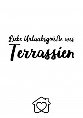 Postkarte Spruch Liebe Urlaubsgrüsse aus Terrassien