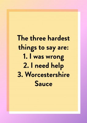The three hardest things to say