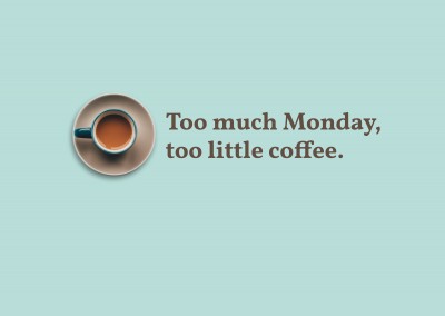 Trop de lundi, trop peu de café