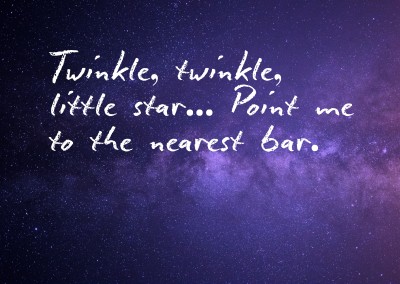 Twinkle, twinkle, little star, point me to the nearest bar