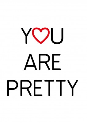 Y♥u are pretty in black hipster lettering on white ground