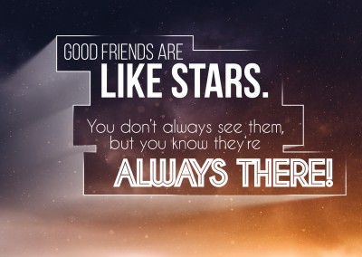 Der spruch: good friends are like stars. You don`t always see them but you know they`re alsways there in weißer schrift auf sternenhimmel
