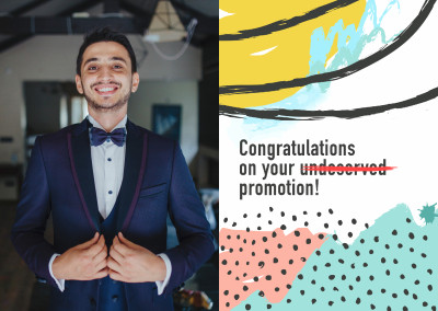Congratulations on your (un)deserved promotion!