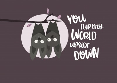 You turn my world upside down