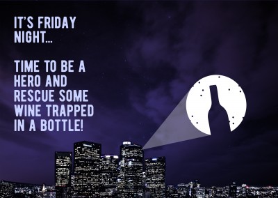 La nuit de vendredi. Le temps d'être un héros et de sauvetage un peu de vin pris au piège dans une bouteille!