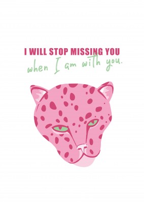 postcard saying I will stop missing you when I am with you