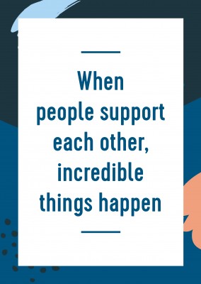 When people support each other, incredible things happen