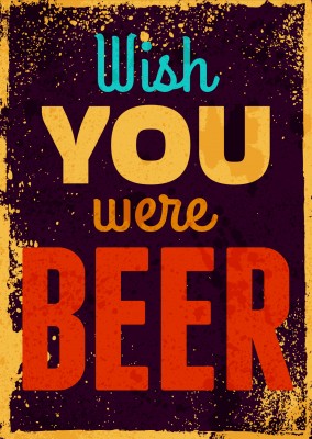 lustige grusskarte mit dem spruch wish you were beer