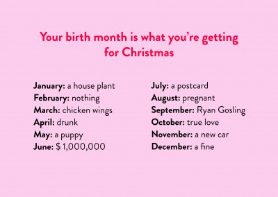 Your birth month is what you’re getting for Christmas