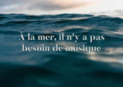 À la mer, il n'y a pas besoin de musique