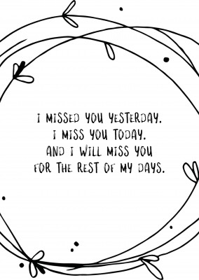 postcard saying I missed you yesterday, I miss you today, I will miss you for the rest of my days